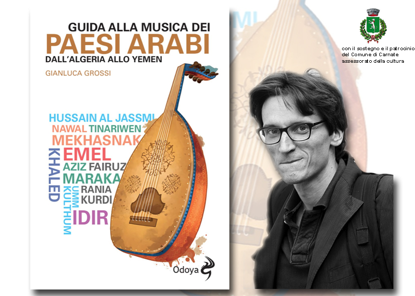 GIANLUCA GROSSI presenta GUIDA ALLA MUSICA DEI PAESI ARABI alla BIBLIOTECA DI CARNATE