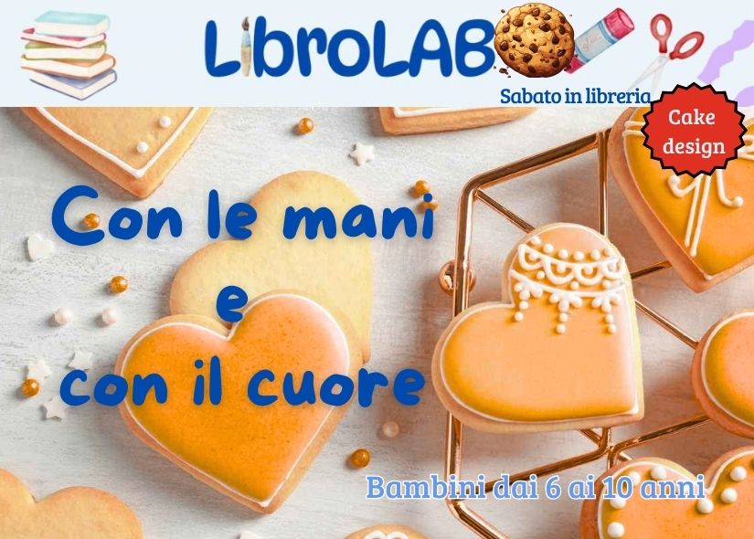 LIBROLAB  CON LE MANI E CON IL CUORE (Cake design) bambini 6-10 anni