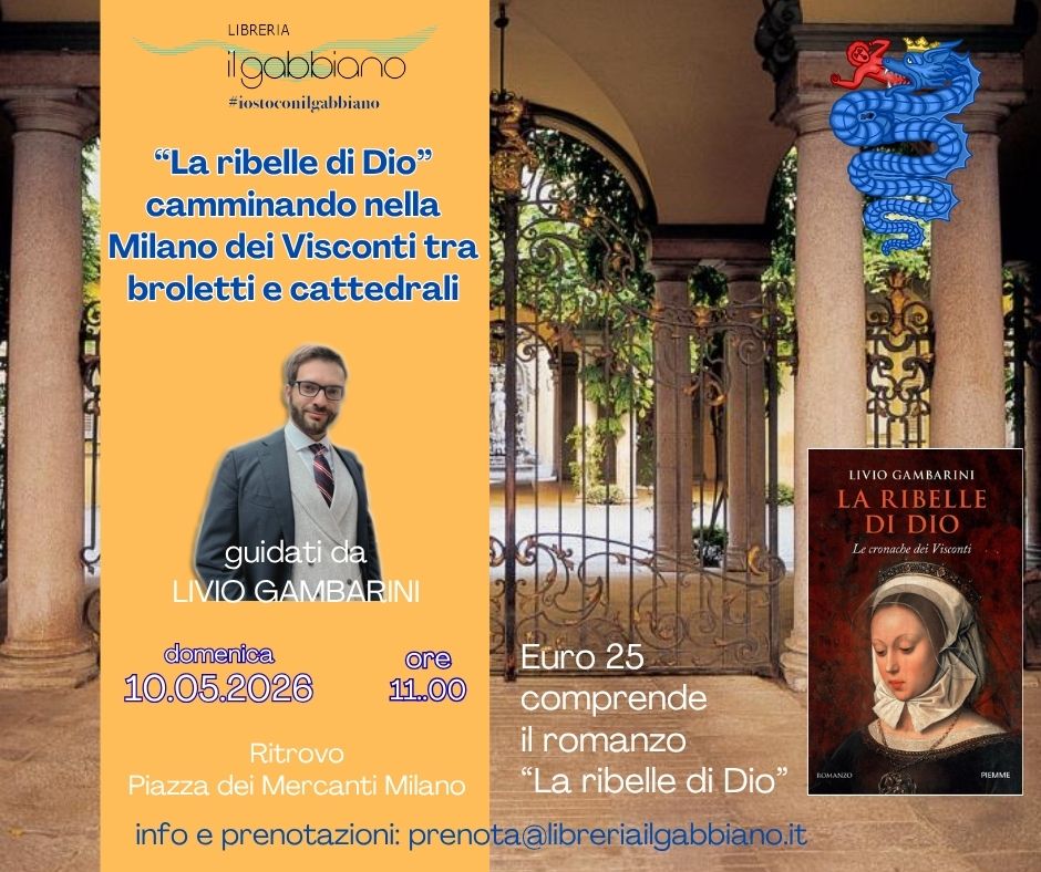 LA RIBELLE DI DIO. Camminando nella Milano dei Visconti