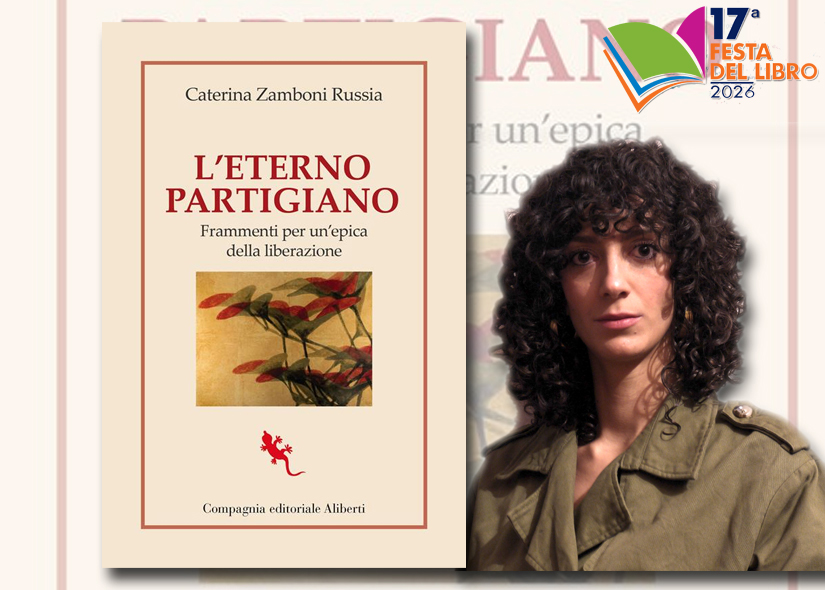 CATERINA ZAMBONI RUSSIA presenta L'ETERNO PARTIGIANO Compagnia editoriale Alberti