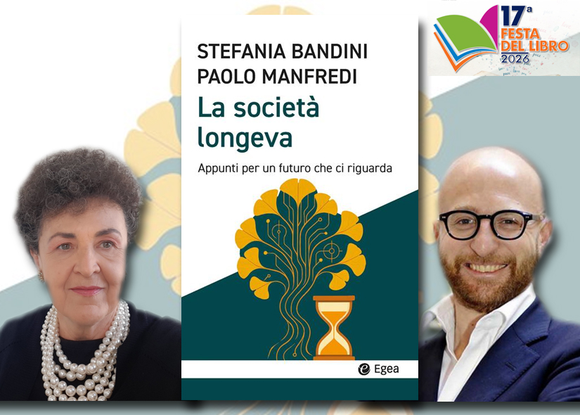 STEFANIA BANDINI e PAOLO MANFREDI presentano LA SOCIETÀ LONGEVA Egea