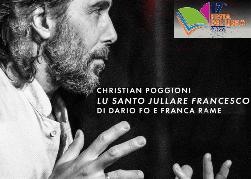LO SANTO JULLARE FRANCESCO di e con CHRISTIAN POGGIONI