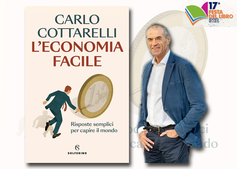 CARLO COTTARELLI presenta L'ECONOMIA FACILE. Risposte semplici per capire il mondo. Solferino