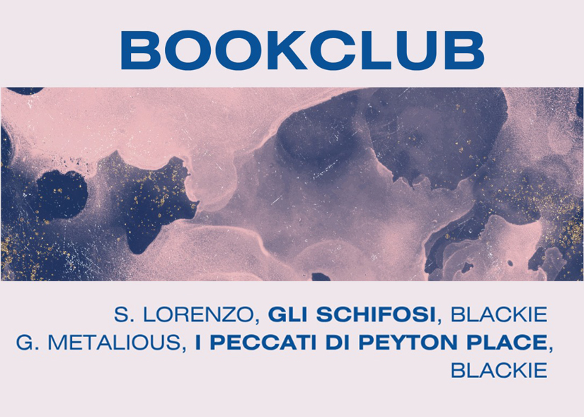 BOOKCLUB con Gli Schifosi di S. Lorenzo e I peccati di Peyton Place di G. Metalious