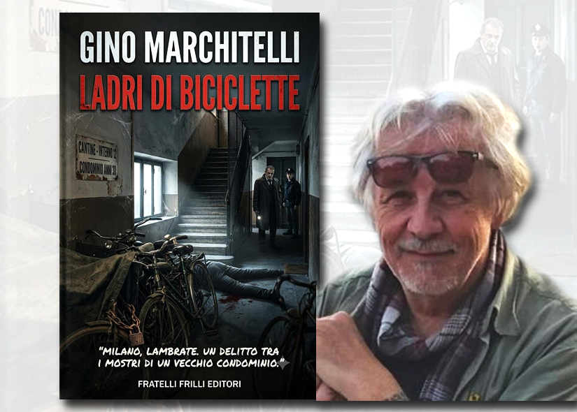 GINO MARCHITELLI presenta LADRI DI BICICLETTE ed. F.lli Frilli