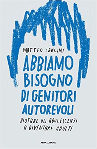 MATTEO LANCINI : ABBIAMO BISOGNO DI GENITORI AUTOREVOLI giovedì 8 novembre ore 21,00