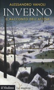 INVERNO (IL RACCONTO DELL'ATTESA) di ALESSANDRO VANOLI