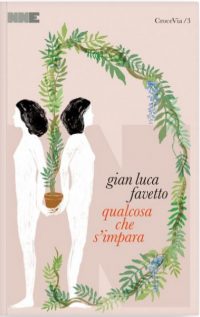 QUALCOSA CHE S'IMPARA di GIANLUCA FAVETTO