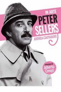 IN ARTE PETER SELLERS di ANDREA CIAFFARONI