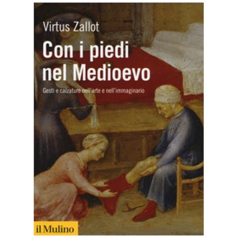 CON I PIEDI NEL MEDIOEVO di VIRTUS ZALLOT