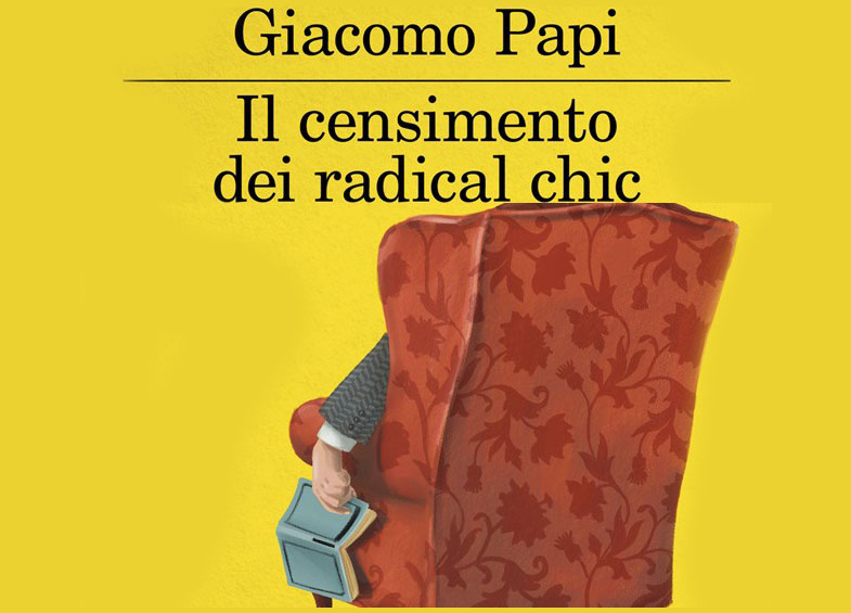IL CENSIMENTO DEI RADICAL CHIC di GIACOMO PAPI