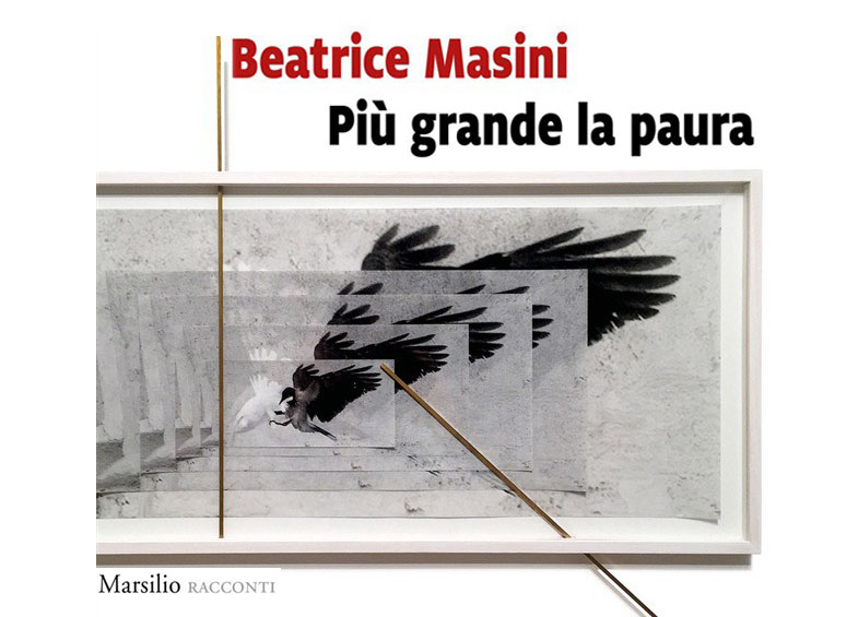 PIU' GRANDE LA PAURA di BEATRICE MASINI