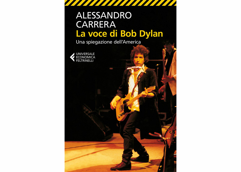 LA VOCE DI BOB DYLAN di ALESSANDRO CARRERA