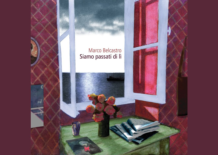 SIAMO PASSATI DI LI' di MARCO BELCASTRO