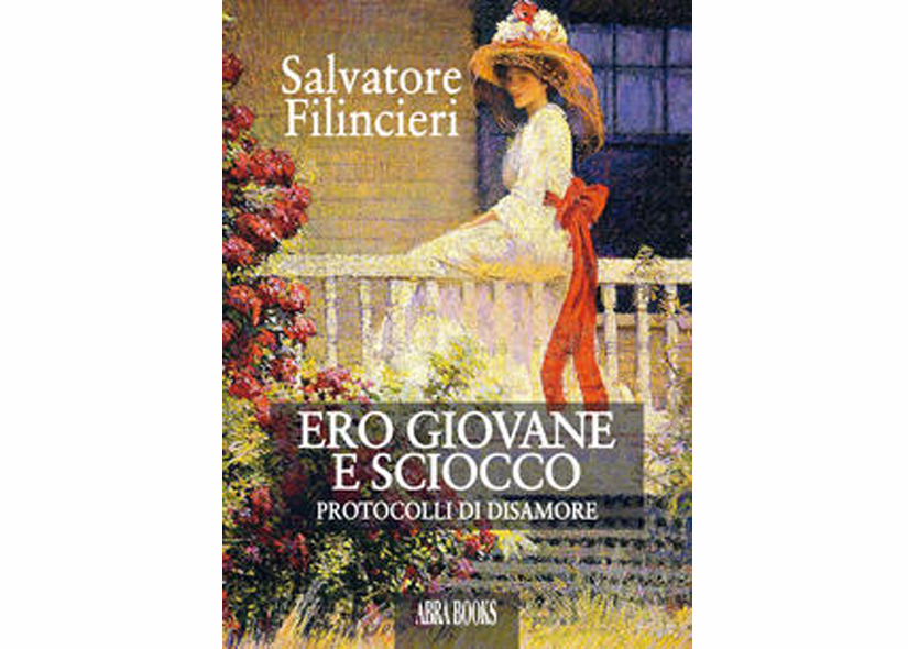 ERO SCIOCCO E GIOVANE (PROTOCOLLI DI DISAMORE) di SALVATORE FILINCIERI 