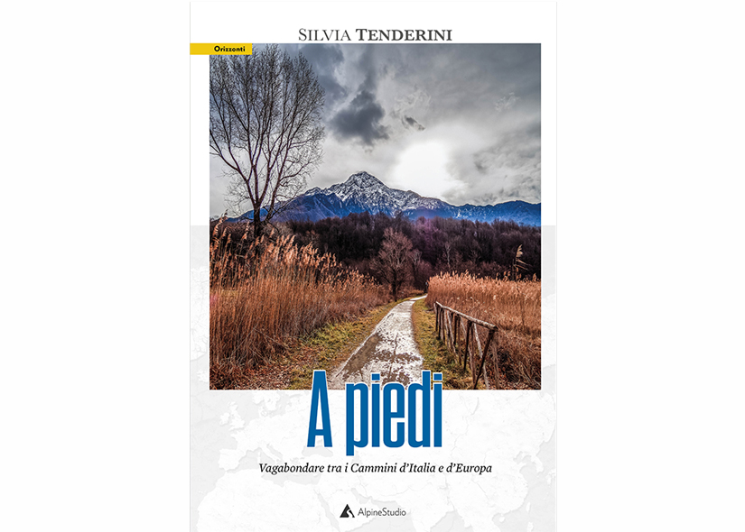 A PIEDI (VAGABONDARE TRA I CAMMINI D'ITALIA) di SILVIA TENDERINI
