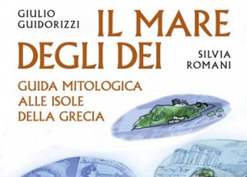 IL MARE DEGLI DEI di GIULIO GUIDORIZZI e SILVIA ROMANI