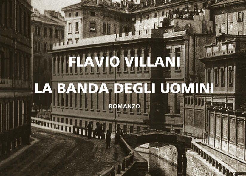 LA BANDA DEGLI UOMINI di FLAVIO VILLANI