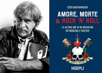 AMORE MORTE E ROCK'N'ROLL di EZIO GUITAMACCHI con la partecipazione di ANDREA MIRO' e BRUNELLA BOSCHETTI