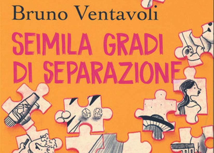 SEIMILA GRADI DI SEPARAZIONE di BRUNO VENTAVOLI