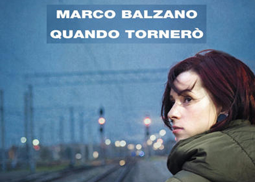 QUANDO TORNERO' di MARCO BALZANO