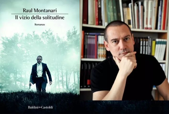 RAUL MONTANARI presenta IL VIZIO DELLA SOLITUDINE, Baldini & Castoldi
