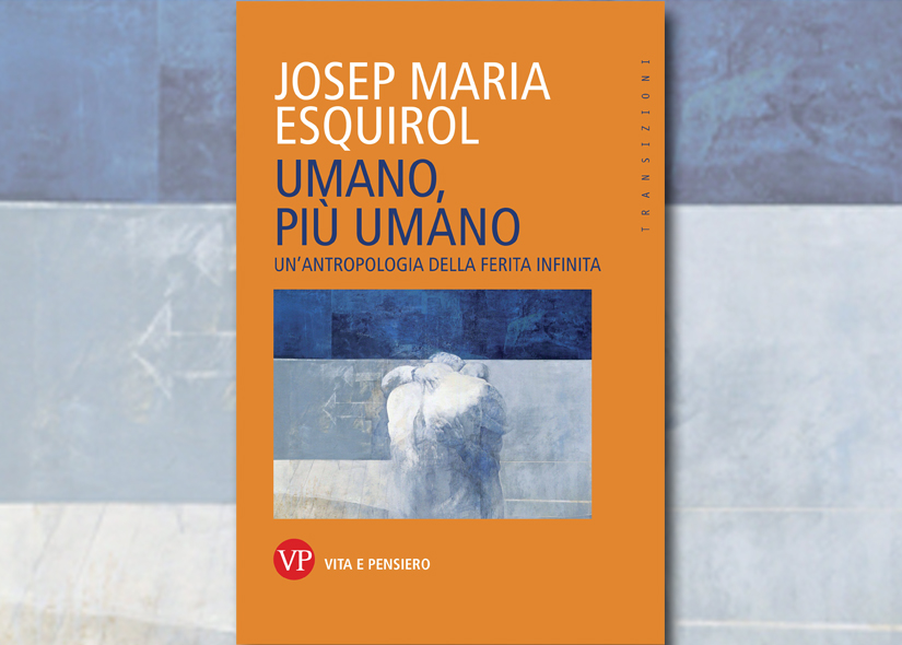 UMANO PIU' UMANO di JOSEP MARIA ESQUIROL 