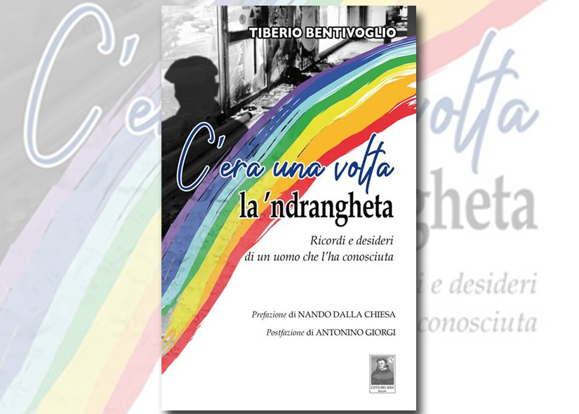 C'ERA UNA VOLTA LA 'NDRANGHETA di TIBERIO BENTIVOGLIO