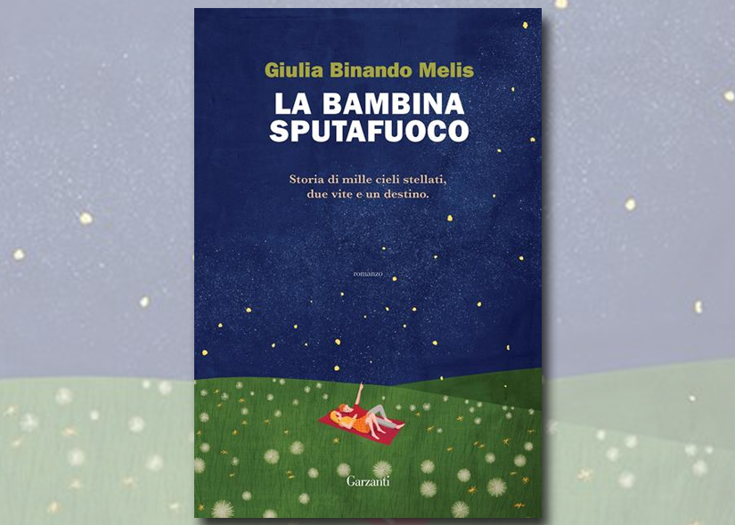 GIULIA BINANDO MELIS presenta LA BAMBINA SPUTAFUOCO ed. Garzanti