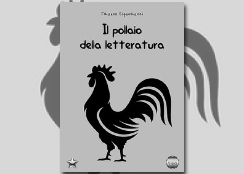 FRANCO SIGNORACCI presenta IL POLLAIO DELLA LETTERATURA Argento Vivo Edizioni