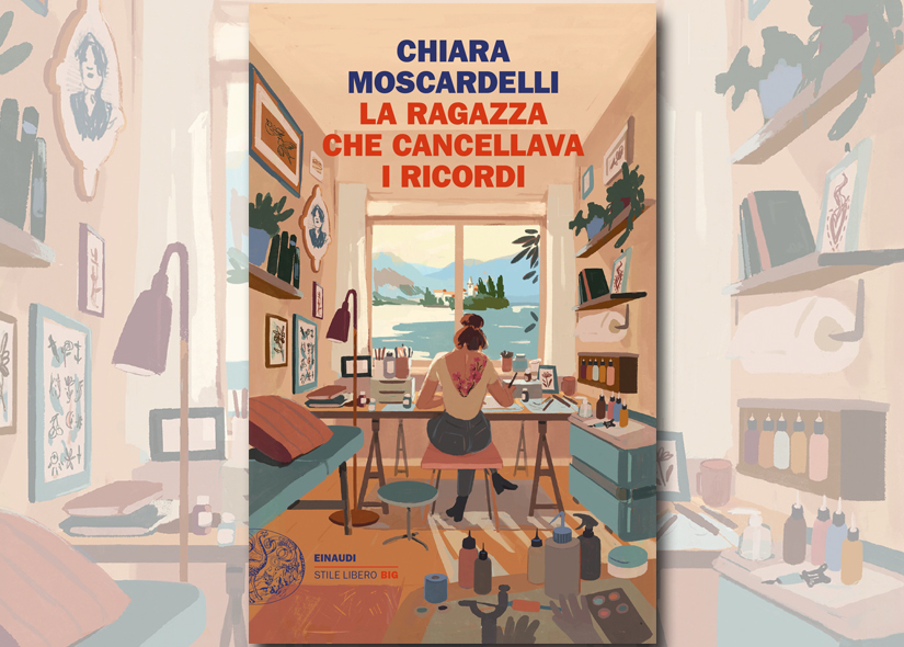 CHIARA MOSCARDELLI presenta LA RAGAZZA CHE CANCELLAVA I RICORDI Ed Einaudi