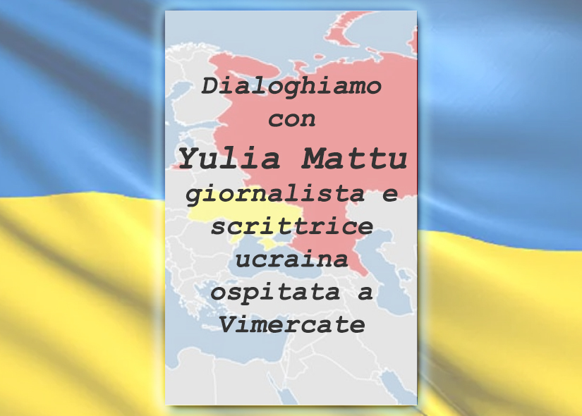 Dialogo con YULIA MATTU scrittrice e giornalista ucraina