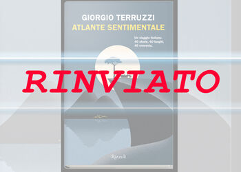 GIORGIO TERRUZZI presenta ATLANTE SENTIMENTALE ed Rizzoli introduce MANUELA PIEMONTE
