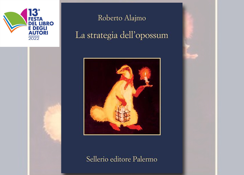 ROBERTO ALAJMO presenta LA STRATEGIA DELL'OPOSSUM ed. Sellerio