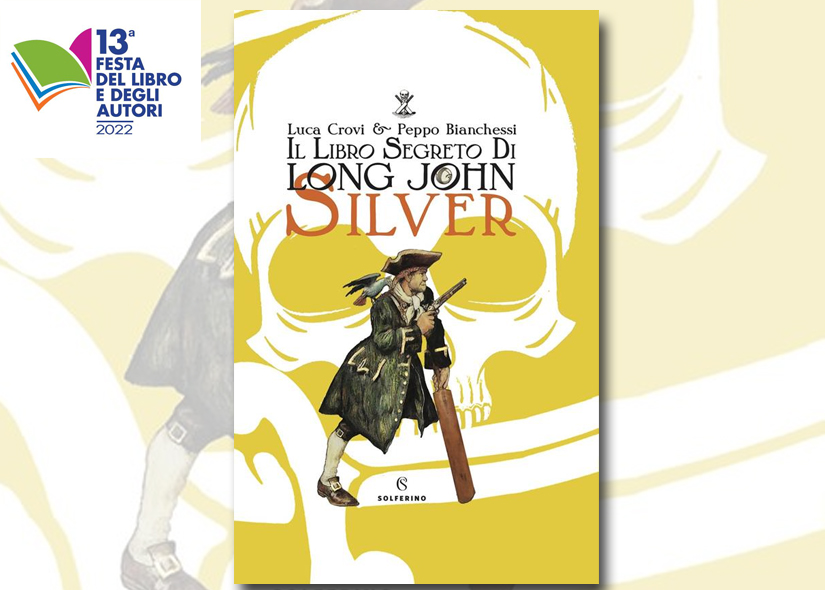 LUCA CROVI e PEPPO BIANCHESSI presentano IL LIBRO SEGRETO DI LONG JOHN SILVER ed. Solferino