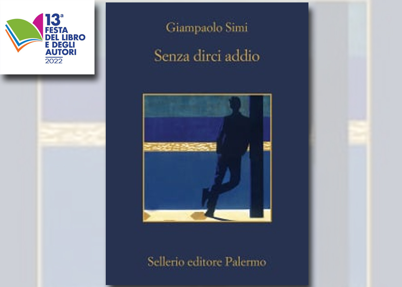 GIAMPAOLO SIMI presenta SENZA DIRCI ADDIO ed. Sellerio