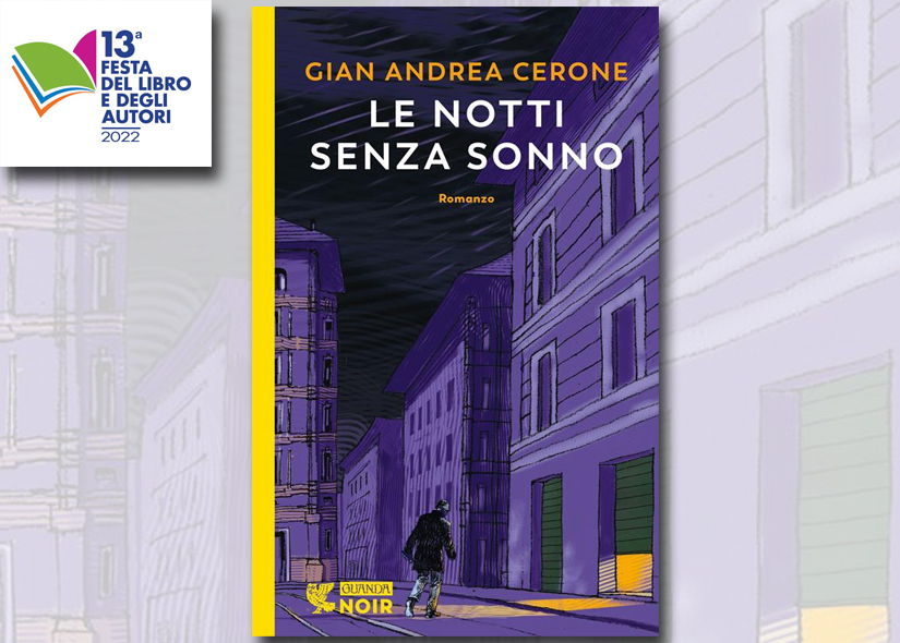 GIAN ANDREA CERONE presenta LE NOTTI SENZA SONNO ed. Guanda