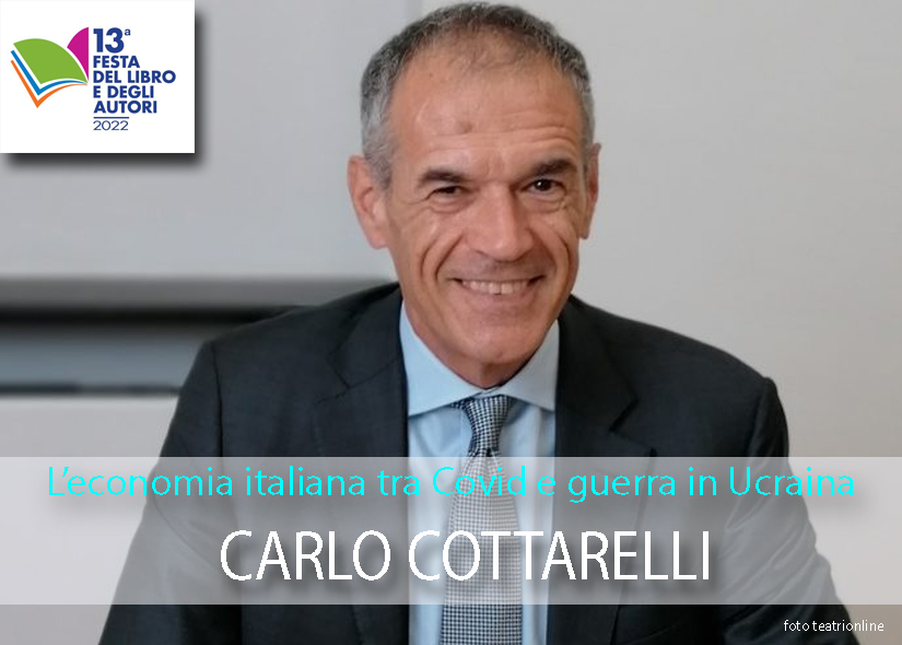CARLO COTTARELLI  L'ECONOMIA ITALIANA FRA COVID E GUERRA IN UCRAINA