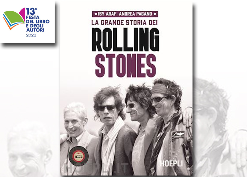 ISY ARAF e ANDREA PAGANO presentano LA GRANDE STORIA DEI ROLLING STONES ed. Hoepli