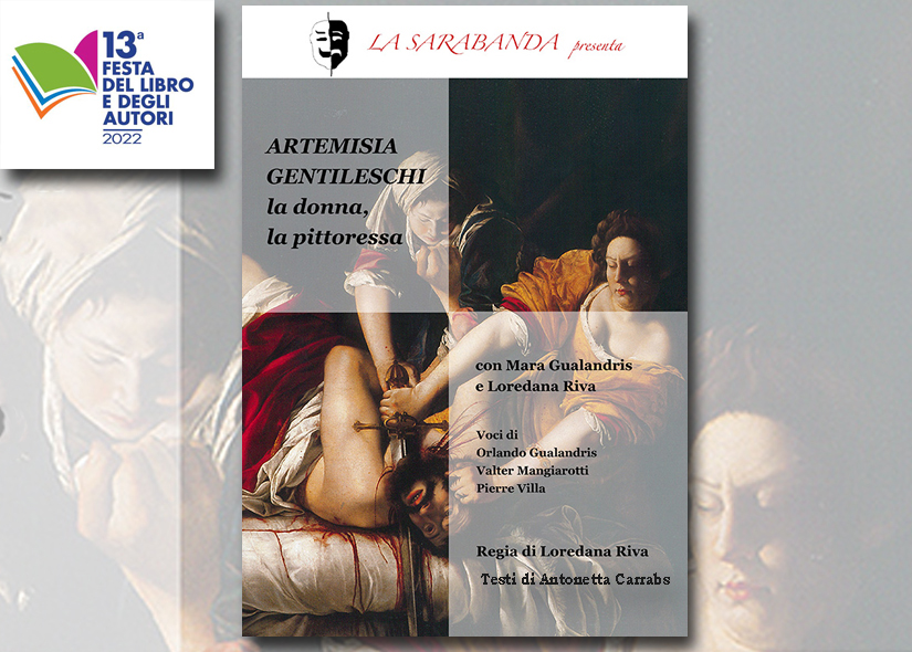 LA SARABANDA presenta lo spettacolo ARTEMISIA GENTILESCHI. LA DONNA, LA PITTORESSA