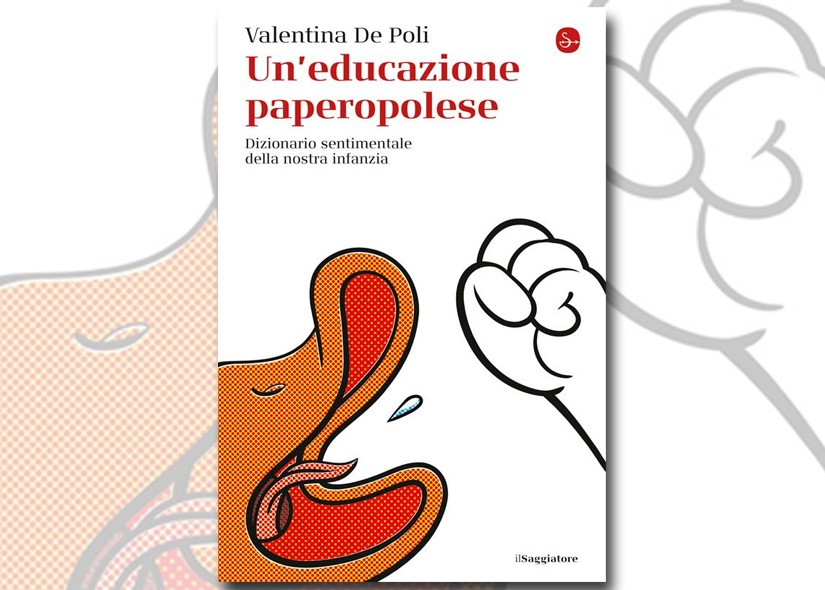 VALENTINA DE POLI presenta UN'EDUCAZIONE PAPEROPOLESE ed Il Saggiatore