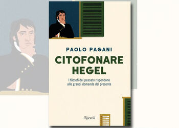 PAOLO PAGANI presenta CITOFONARE HEGEL ed. Rizzoli