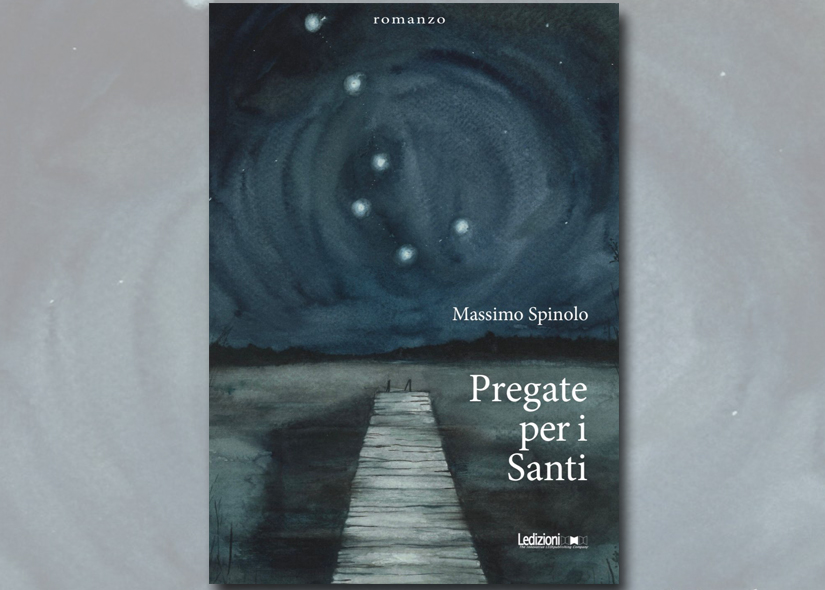 MASSIMO SPINOLO presenta PREGATE PER I SANTI ed Ledizioni