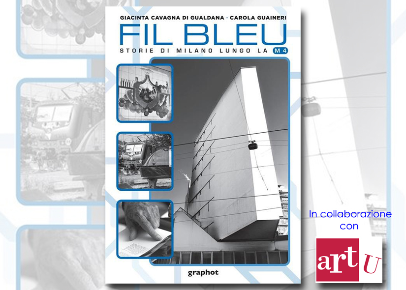GIACINTA CAVAGNA DI GUALDANA presenta FIL BLEU Storie di Milano lungo la M4 ed