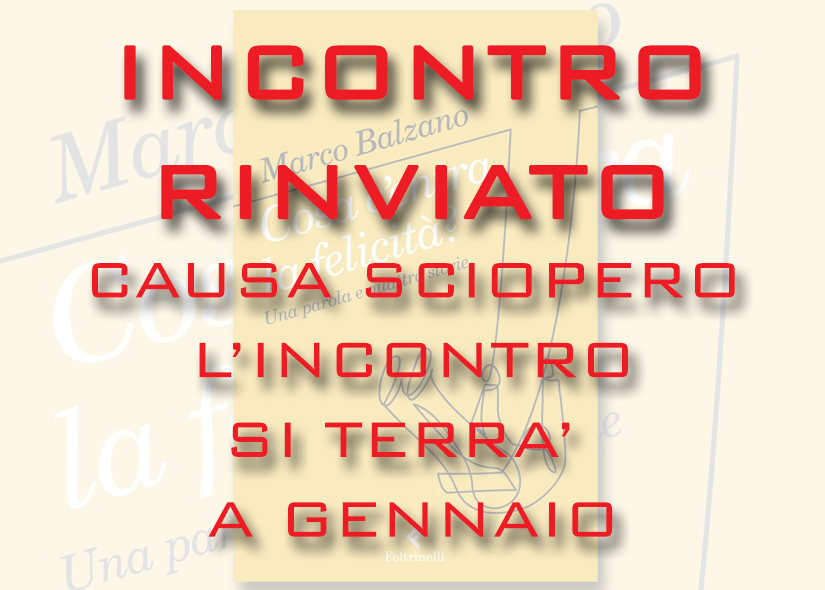 MARCO BALZANO presenta COSA C'ENTRA LA FELICITA'? ed Feltrinelli 
