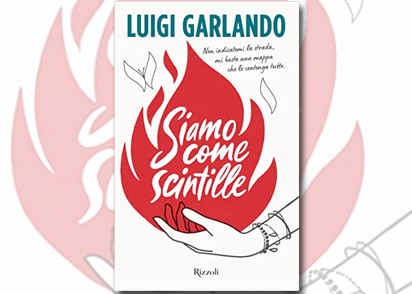 LUIGI GARLANDO presenta SIAMO COME SCINTILLE ed. Rizzoli