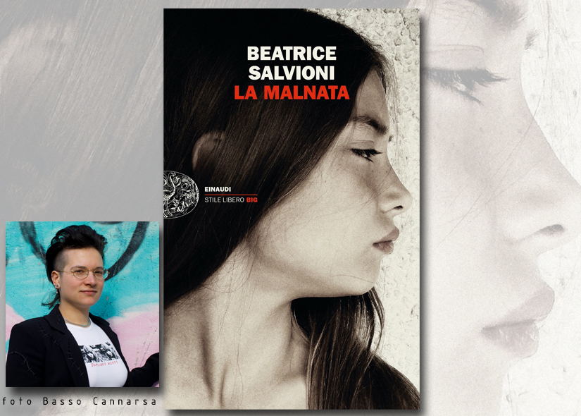 BEATRICE SALVIONI presenta LA MALNATA ed Einaudi