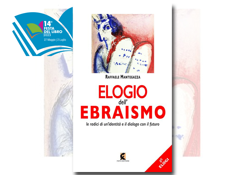 RAFFAELE MANTEGAZZA presenta ELOGIO DELL'EBRAISMO Fefè edizioni