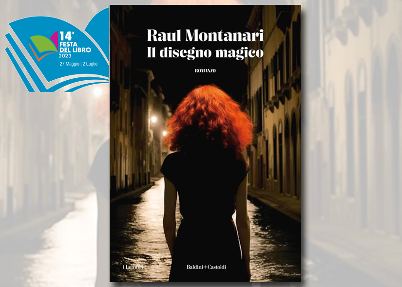 RAUL MONTANARI presenta IL DISEGNO MAGICO ed. Baldini + Castoldi