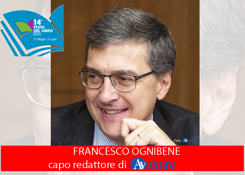 Dialogo con FRANCESCO OGNIBENE capo redattore centrale di AVVENIRE
